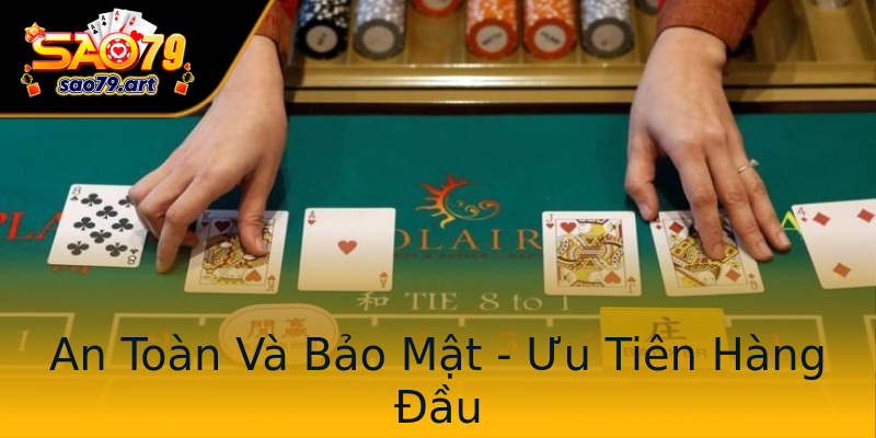 An Toàn Và Bảo Mật - Ưu Tiên Hàng Đầu An Toàn Và Bảo Mật - Ưu Tiên Hàng Đầu