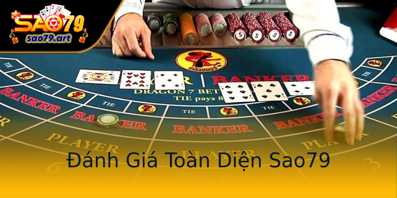 Đánh Giá Toàn Diện Sao79 Đánh Giá Toàn Diện Sao79