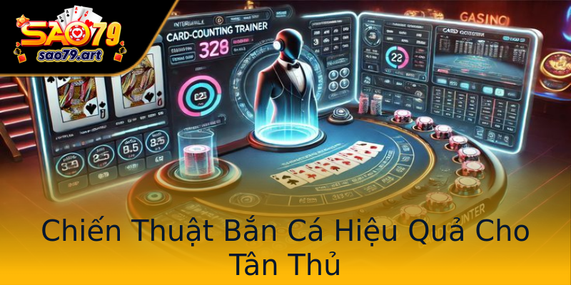 Chiến Thuật Bắn Cá Hiệu Quả Cho Tân Thủ Chiến Thuật Bắn Cá Hiệu Quả Cho Tân Thủ