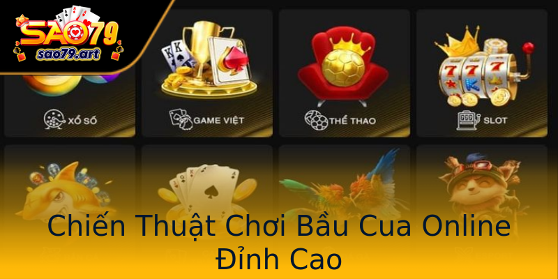 Chiến Thuật Chơi Bầu Cua Online Đỉnh Cao Chiến Thuật Chơi Bầu Cua Online Đỉnh Cao