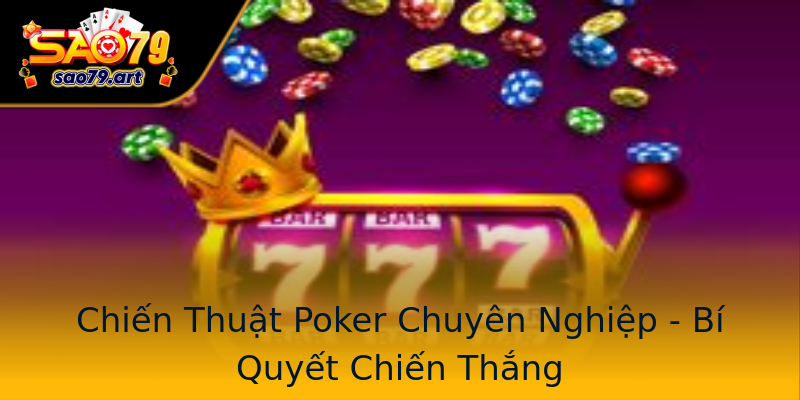 Chiến Thuật Poker Chuyên Nghiệp - Bí Quyết Chiến Thắng Chiến Thuật Poker Chuyên Nghiệp - Bí Quyết Chiến Thắng