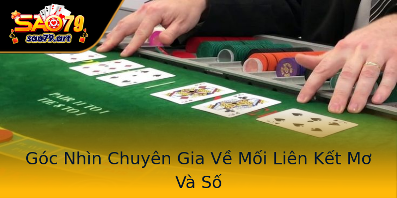 Góc Nhìn Chuyên Gia Về Mối Liên Kết Mơ Và Số Góc Nhìn Chuyên Gia Về Mối Liên Kết Mơ Và Số