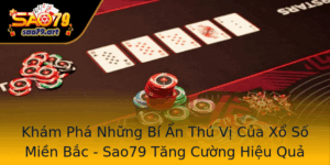 Kham Pha Nhung Bi An Thu Vi Cua Xo So Mien Bac Sao79 Tang Cuong Hieu Qua Choi