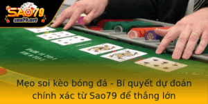 Meo Soi Keo Bong A Bi Quyet Du Oan Chinh Xac Tu Sao79 E Thang Lon
