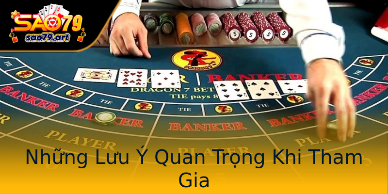 Những Lưu Ý Quan Trọng Khi Tham Gia Những Lưu Ý Quan Trọng Khi Tham Gia