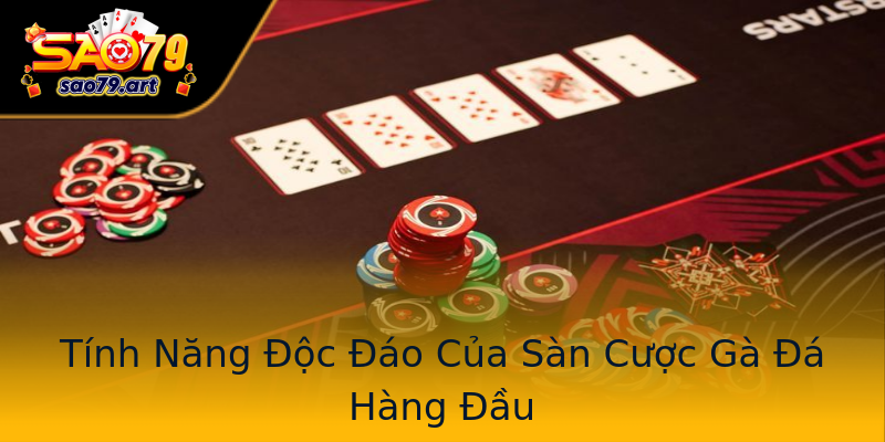 Tính Năng Độc Đáo Của Sàn Cược Gà Đá Hàng Đầu Tính Năng Độc Đáo Của Sàn Cược Gà Đá Hàng Đầu