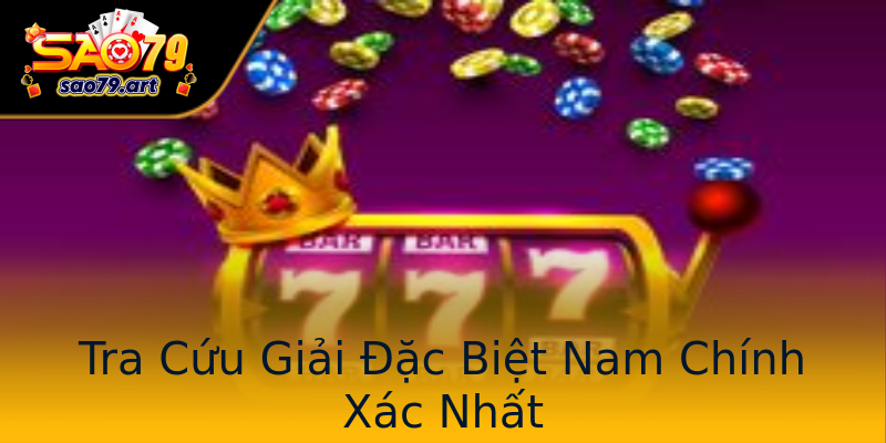 Tra Cứu Giải Đặc Biệt Nam Chính Xác Nhất Tra Cứu Giải Đặc Biệt Nam Chính Xác Nhất